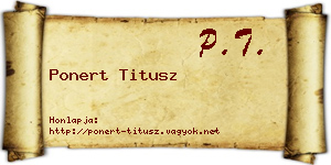 Ponert Titusz névjegykártya